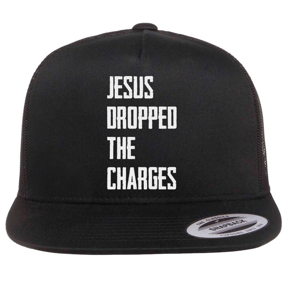 Jesus Dropped The Charges Flat Bill Trucker Hat