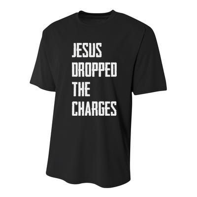 Jesus Dropped The Charges Youth Performance Sprint T-Shirt