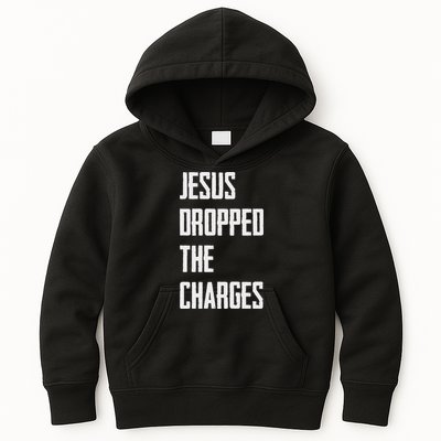 Jesus Dropped The Charges Kids Hoodie