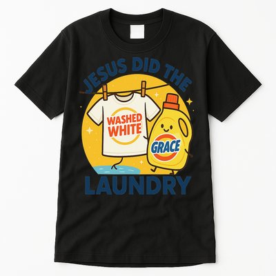 Jesus Did The Laundry Washed White By Grace Funny Christian Tall T-Shirt