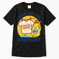 Jesus Did The Laundry Washed White By Grace Funny Christian Tall T-Shirt