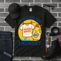 Jesus Did The Laundry Washed White By Grace Funny Christian Tall T-Shirt