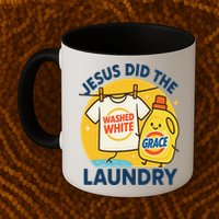 Jesus Did The Laundry Washed White By Grace Funny Christian Mug