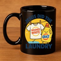 Jesus Did The Laundry Washed White By Grace Funny Christian 11oz C Handle Ceramic Mug