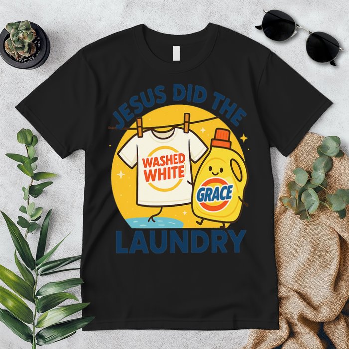 Jesus Did The Laundry Washed White By Grace Funny Christian Premium T-Shirt