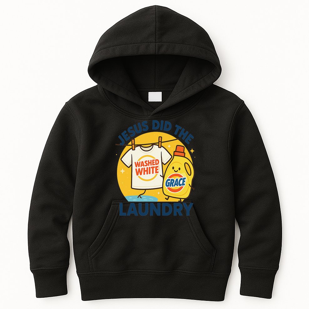 Jesus Did The Laundry Washed White By Grace Funny Christian Kids Hoodie