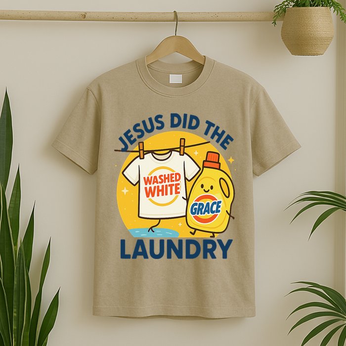 Jesus Did The Laundry Washed White By Grace Funny Christian T-Shirt