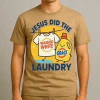 Jesus Did The Laundry Washed White By Grace Funny Christian T-Shirt