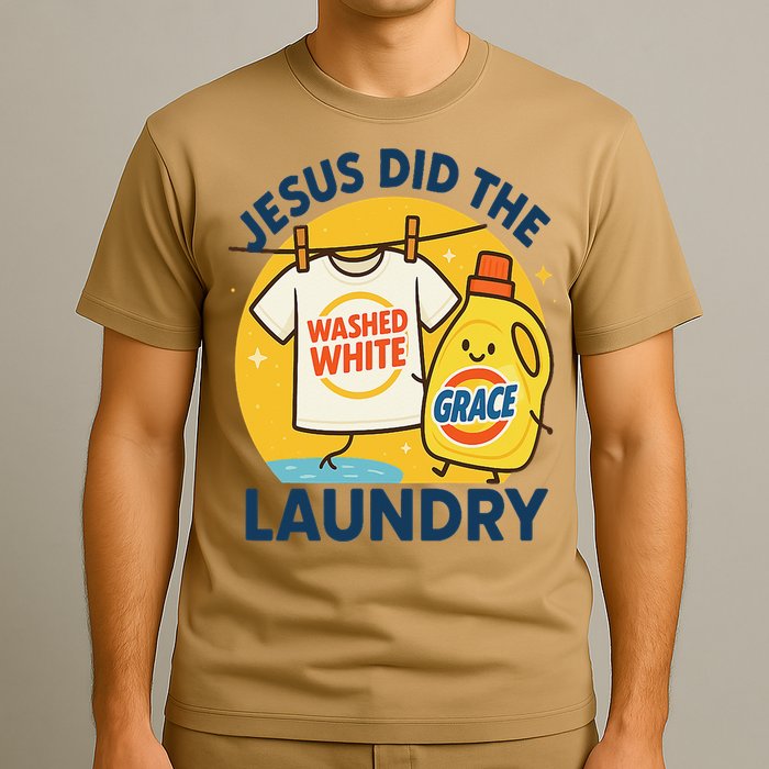 Jesus Did The Laundry Washed White By Grace Funny Christian T-Shirt