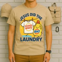 Jesus Did The Laundry Washed White By Grace Funny Christian T-Shirt
