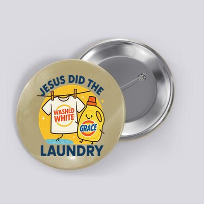 Jesus Did The Laundry Washed White By Grace Funny Christian Button