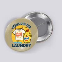 Jesus Did The Laundry Washed White By Grace Funny Christian Button