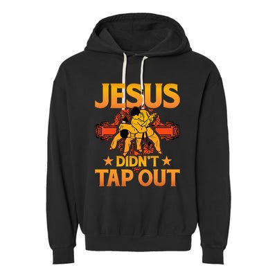 Jesus DidnT Tap Out Brazilian Jiujitsu Bjj Grappling Garment-Dyed Fleece Hoodie