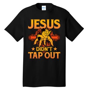 Jesus DidnT Tap Out Brazilian Jiujitsu Bjj Grappling Tall T-Shirt