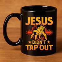 Jesus DidnT Tap Out Brazilian Jiujitsu Bjj Grappling 11oz C Handle Ceramic Mug