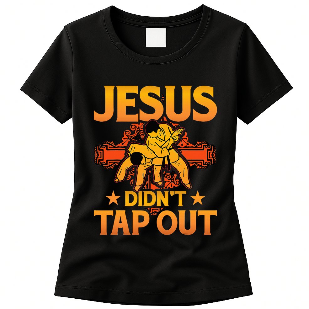 Jesus DidnT Tap Out Brazilian Jiujitsu Bjj Grappling Womens T-Shirt