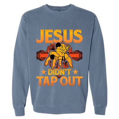 Jesus DidnT Tap Out Brazilian Jiujitsu Bjj Grappling Garment-Dyed Sweatshirt