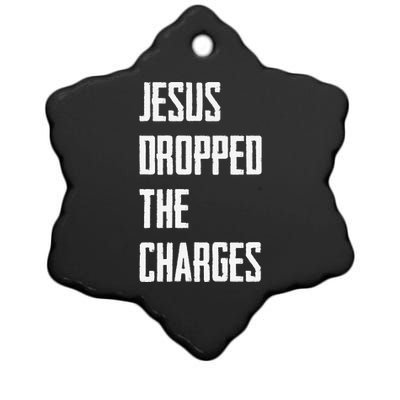 Jesus Dropped The Charges Ceramic Star Ornament