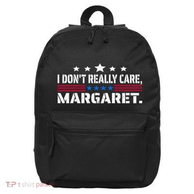 J D Vance Funny Meme I Don’T Really Care Margaret 16 in Basic Backpack
