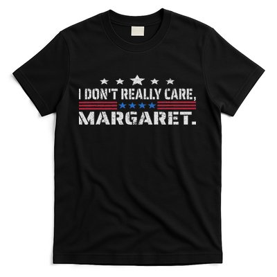 J D Vance Funny Meme I Don’t Really Care Margaret T-Shirt