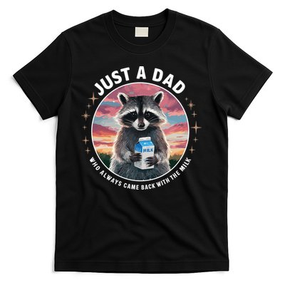 Just Dad Who Always Came Back With Milk T-Shirt