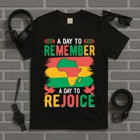 Juneteenth Emancipation Day A Day To Remember And Rejoice T-Shirt