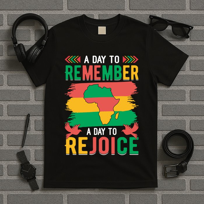 Juneteenth Emancipation Day A Day To Remember And Rejoice T-Shirt
