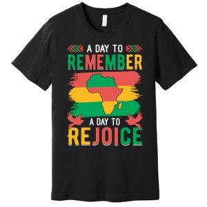 Juneteenth Emancipation Day A Day To Remember And Rejoice Premium T-Shirt