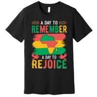 Juneteenth Emancipation Day A Day To Remember And Rejoice Premium T-Shirt