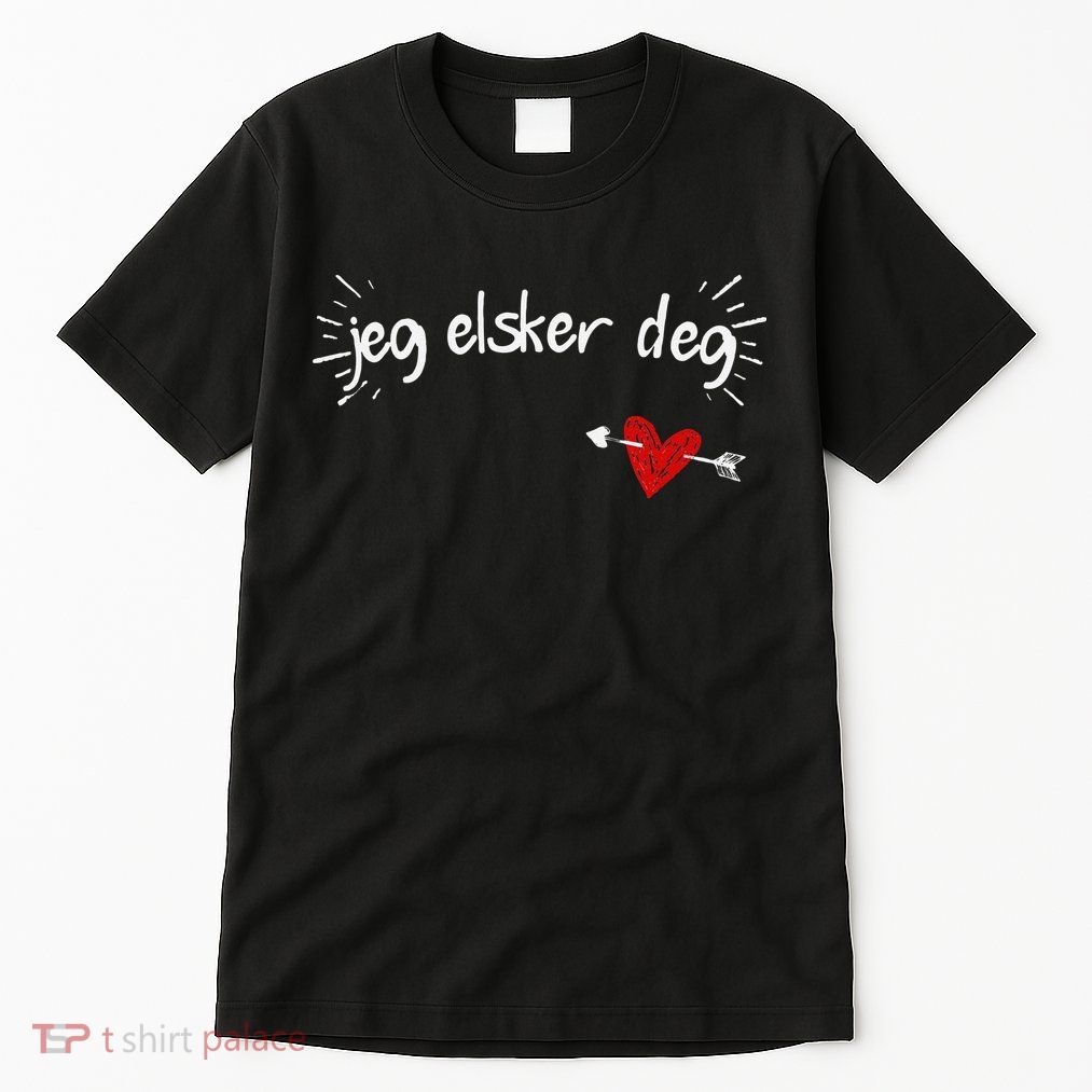 Jeg Elsker Deg I Love You In Norwegian Tall T-Shirt