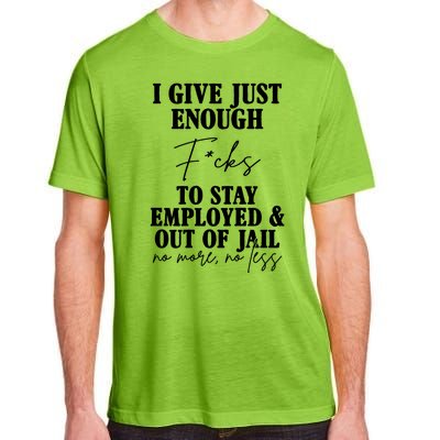 Just Enough Fucks To Stay Employed Out Of Jail Funny Adult ChromaSoft Performance T-Shirt