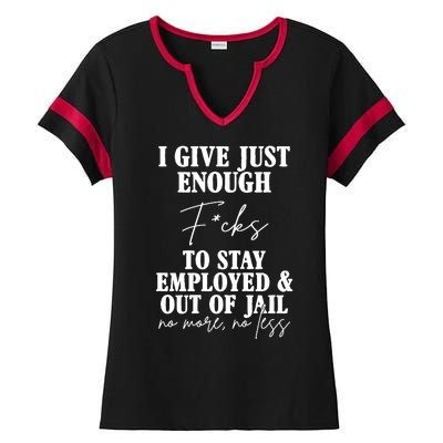 Just Enough Fucks To Stay Employed Out Of Jail Funny Ladies Halftime Notch Neck Tee