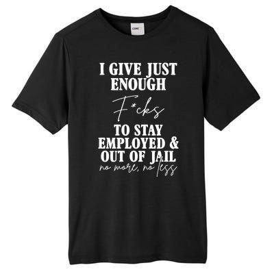 Just Enough Fucks To Stay Employed Out Of Jail Funny Tall Fusion ChromaSoft Performance T-Shirt