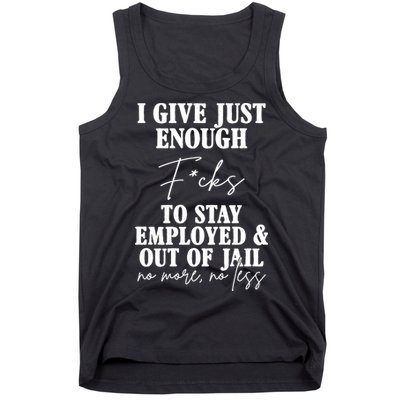 Just Enough Fucks To Stay Employed Out Of Jail Funny Tank Top