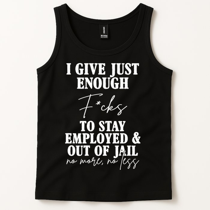 Just Enough Fucks To Stay Employed Out Of Jail Funny Tank Top