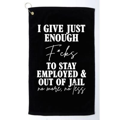 Just Enough Fucks To Stay Employed Out Of Jail Funny Golf Towel