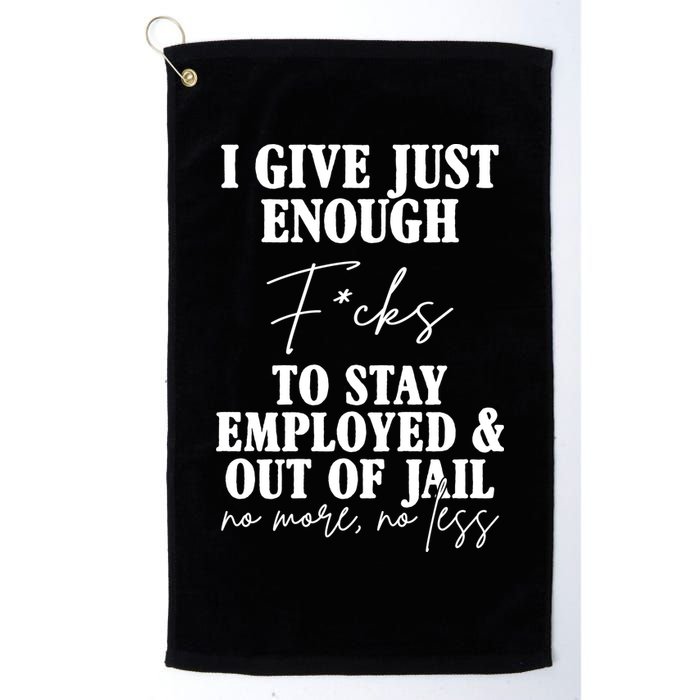 Just Enough Fucks To Stay Employed Out Of Jail Funny Golf Towel