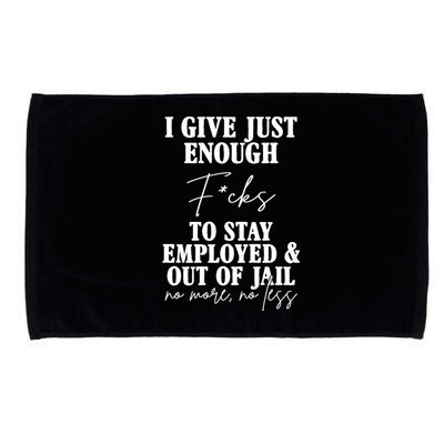 Just Enough Fucks To Stay Employed Out Of Jail Funny Microfiber Hand Towel