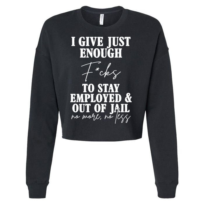 Just Enough Fucks To Stay Employed Out Of Jail Funny Cropped Pullover Crew