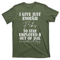 Just Enough Fucks To Stay Employed Out Of Jail Funny T-Shirt