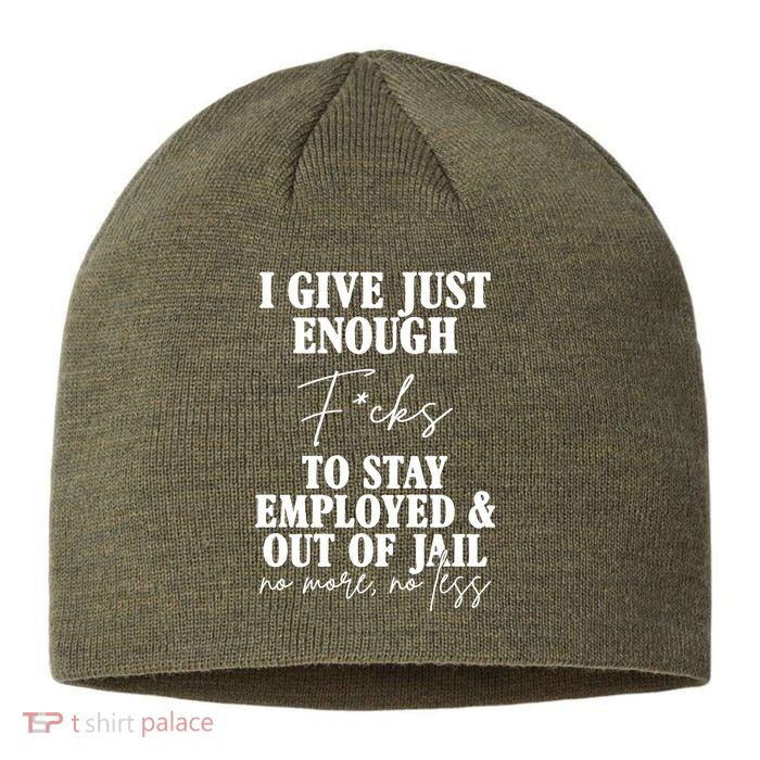 Just Enough Fucks To Stay Employed Out Of Jail Funny Sustainable Beanie