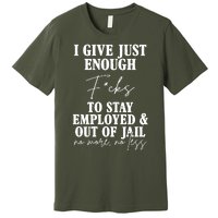 Just Enough Fucks To Stay Employed Out Of Jail Funny Premium T-Shirt