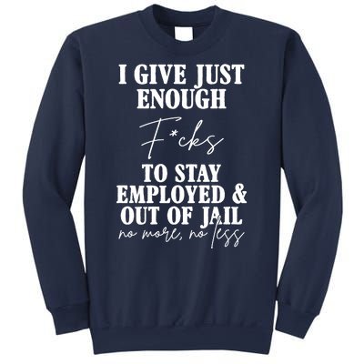 Just Enough Fucks To Stay Employed Out Of Jail Funny Sweatshirt