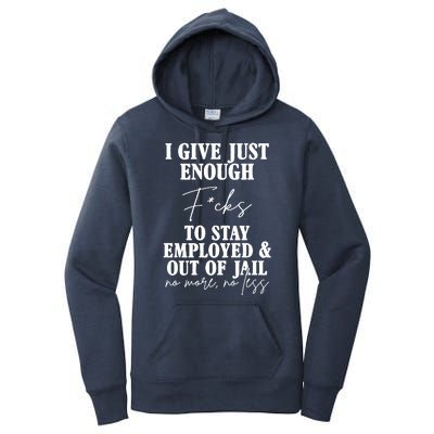 Just Enough Fucks To Stay Employed Out Of Jail Funny Women's Pullover Hoodie