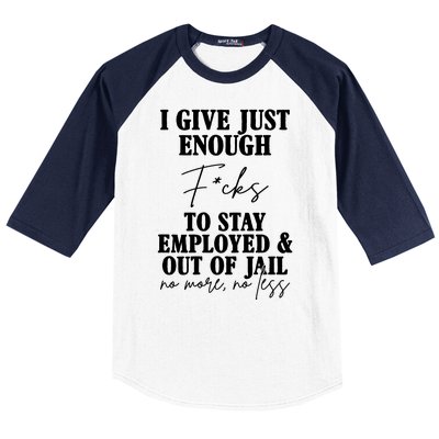 Just Enough Fucks To Stay Employed Out Of Jail Funny Baseball Sleeve Shirt