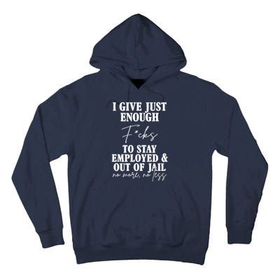 Just Enough Fucks To Stay Employed Out Of Jail Funny Tall Hoodie