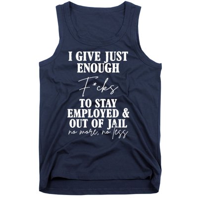 Just Enough Fucks To Stay Employed Out Of Jail Funny Tank Top