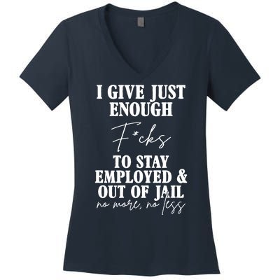 Just Enough Fucks To Stay Employed Out Of Jail Funny Women's V-Neck T-Shirt