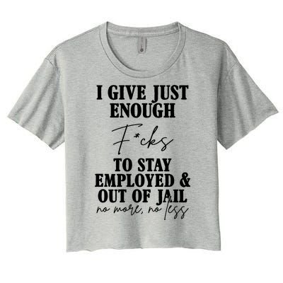 Just Enough Fucks To Stay Employed Out Of Jail Funny Women's Crop Top Tee