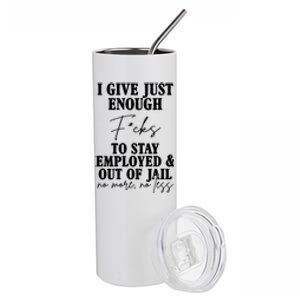 Just Enough Fucks To Stay Employed Out Of Jail Funny Stainless Steel Tumbler